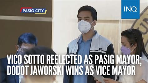 Vico Sotto reelected as Pasig mayor; Dodot Jaworski wins as .